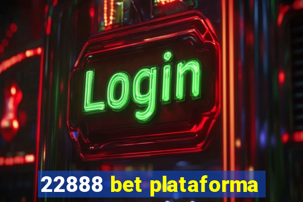 22888 bet plataforma